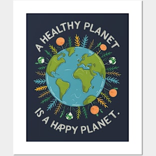 A healthy planet is a happy planet Posters and Art